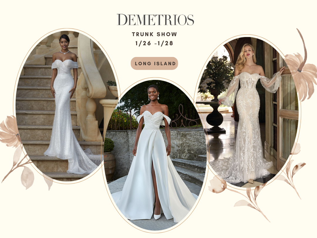 Demetrios Trunk Show at Lotus Bridal Long Island Jan 26th Jan 26th