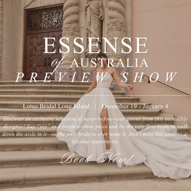 Essense of Australia Preview Show (December 10 - January 4) Lotus Bridal Essense of Australia Preview Show (December 10 - January 4) Lotus Bridal