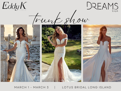 Eddy K Dreams and Italia 2025 Collection Trunk Show @ Lotus Bridal Long Island - Mar 1 - Mar 3