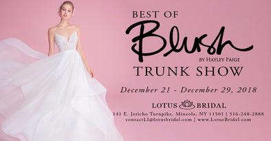 Blush by Hayley Paige Trunk Show - Dec 21st to 29th