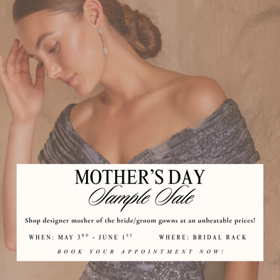 Show Some Love and Appreciation to Moms During our Sample Sale! (Now through June 1 at Bridal Rack)